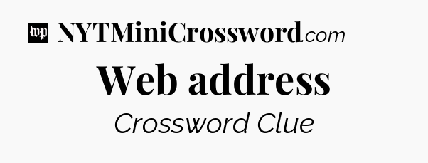 Web address Crossword Clue