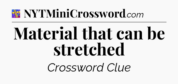 Material that can be stretched Codycross