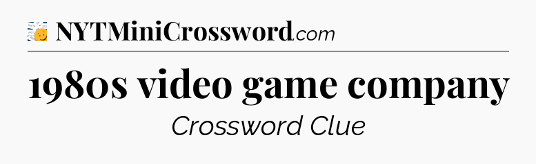 1980s video game company - 7 Little Words