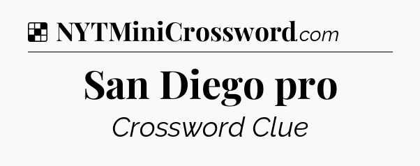 Solution: San Diego pro - NYT Crossword