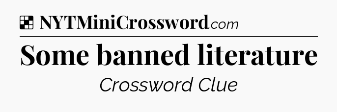 Solution: Some banned literature - NYT Crossword