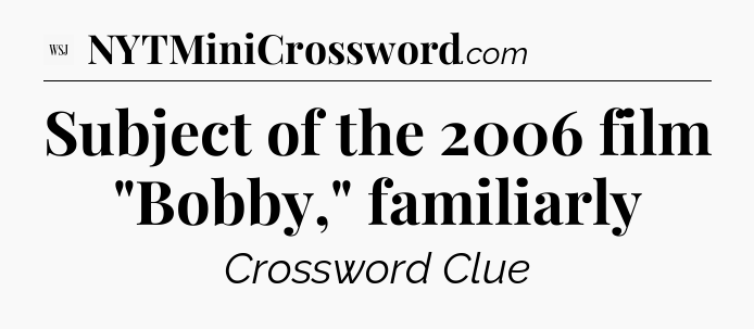 Subject of the 2006 film 