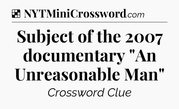 Solution: Subject of the 2007 documentary 