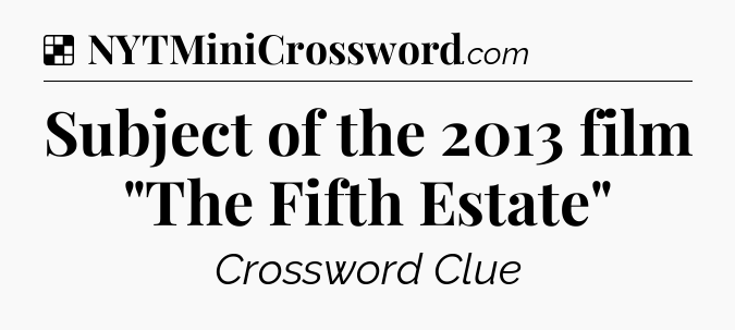 Solution: Subject of the 2013 film 