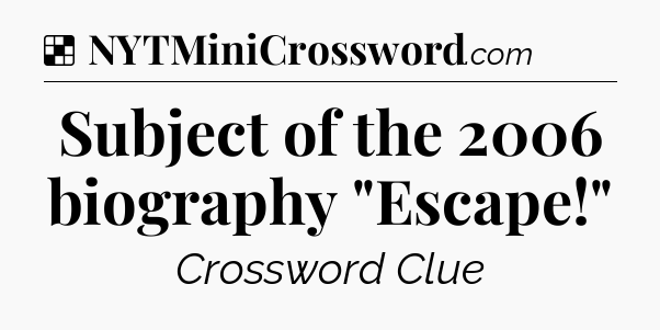 Solution: Subject of the 2006 biography 