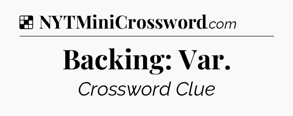 Solution: Backing: Var - NYT Crossword