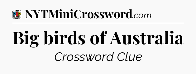 Big birds of Australia Crossword Clue