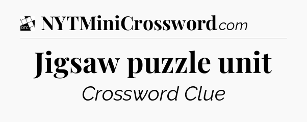 Jigsaw puzzle unit - Daily Themed Classic Crossword
