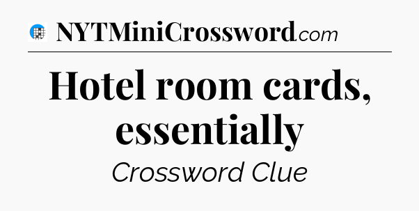 Hotel room cards, essentially Crossword Clue