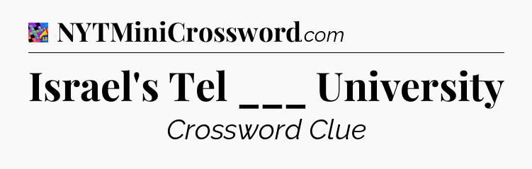 Israel's Tel ___ University Crossword Clue