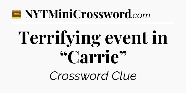 Terrifying event in “Carrie” crossword clue Eugene Sheffer