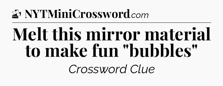 Melt this mirror material to make fun 