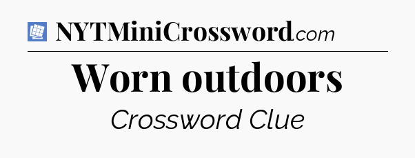 Worn outdoors Puzzle Page Crossword Clue