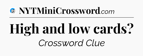 High and low cards Crossword Clue