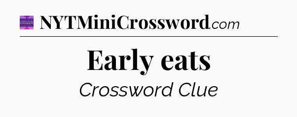 Early eats - Thomas Joseph Crossword