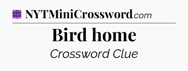 Bird home - Thomas Joseph Crossword
