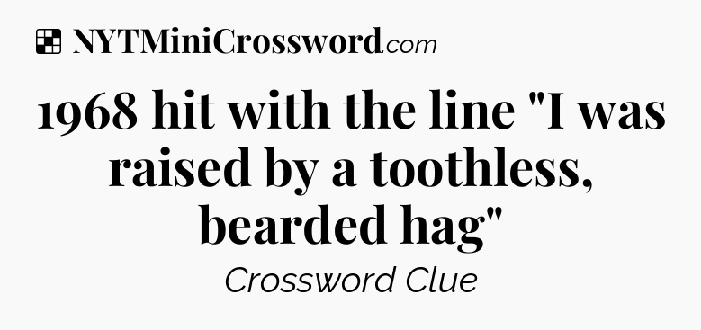 Solution: 1968 hit with the line 