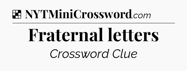 Solution: Fraternal letters - NYT Crossword