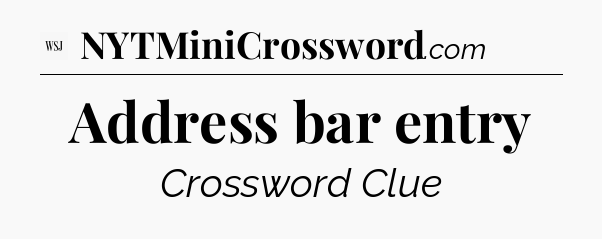 Address bar entry - WSJ Crossword