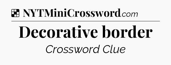 Solution: Decorative border - NYT Crossword