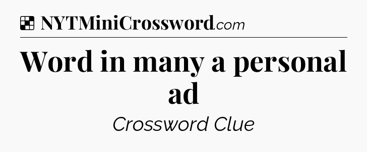 Solution: Word in many a personal ad - NYT Crossword