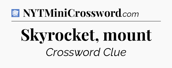 Skyrocket, mount Puzzle Page Crossword Clue