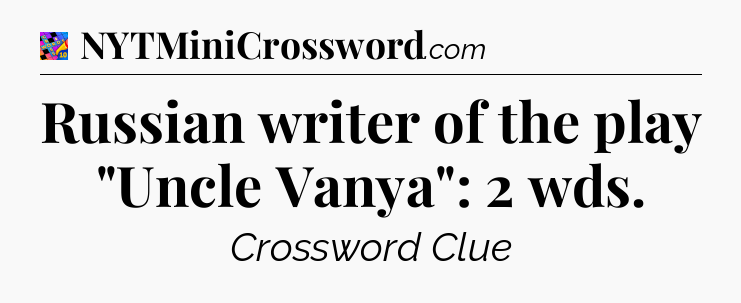 Russian writer of the play 