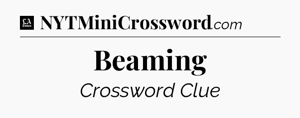 Beaming - LA Times Crossword