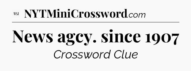 News agcy. since 1907 - WSJ Crossword