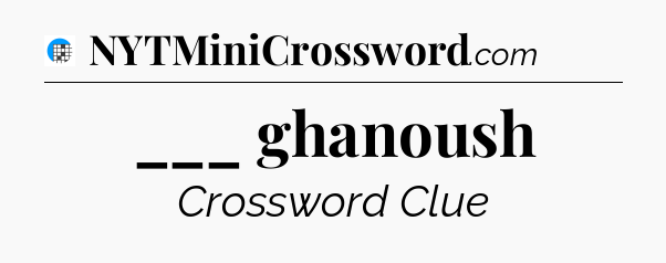 ___ ghanoush Crossword Clue