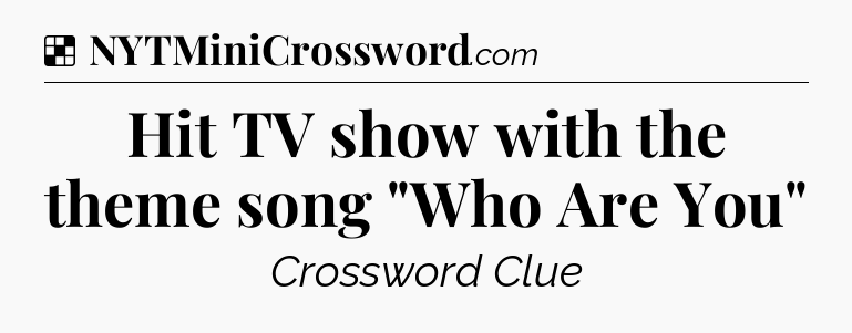 Solution: Hit TV show with the theme song 