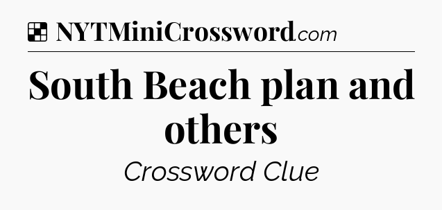 Solution: South Beach plan and others - NYT Crossword
