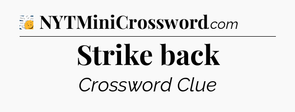 Strike back - 7 Little Words