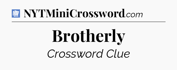 Brotherly Puzzle Page Crossword Clue