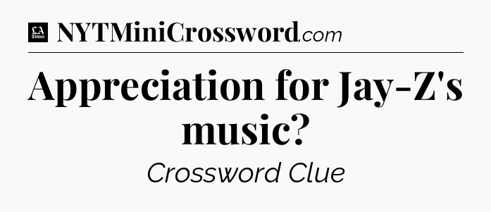 Appreciation for Jay-Z's music - LA Times Crossword