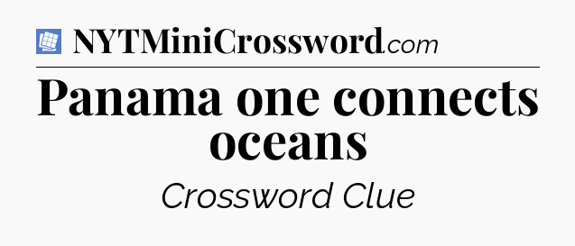 Panama one connects oceans Puzzle Page Crossword Clue
