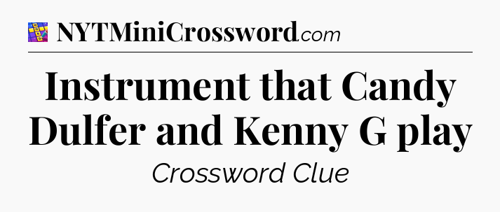 Instrument that Candy Dulfer and Kenny G play Codycross