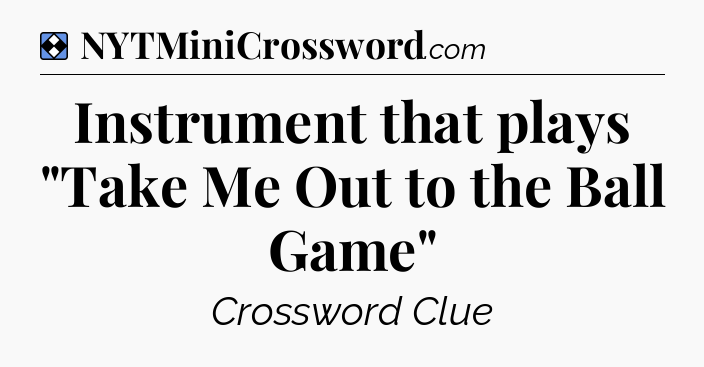 Solution: Instrument that plays 