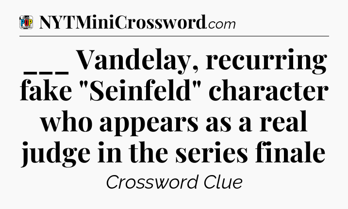 ___ Vandelay, recurring fake 