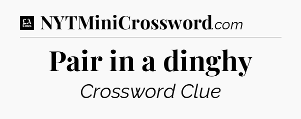 Pair in a dinghy - LA Times Crossword