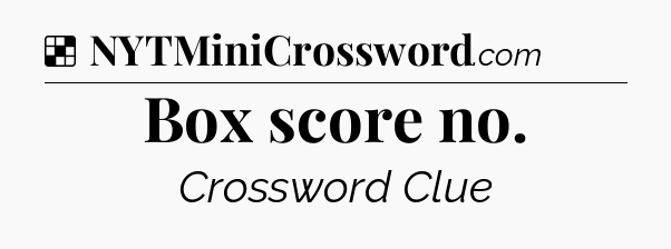 Solution: Box score no - NYT Crossword