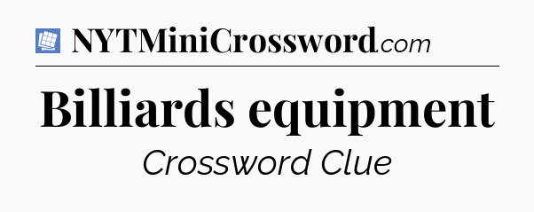 Billiards equipment Puzzle Page Crossword Clue