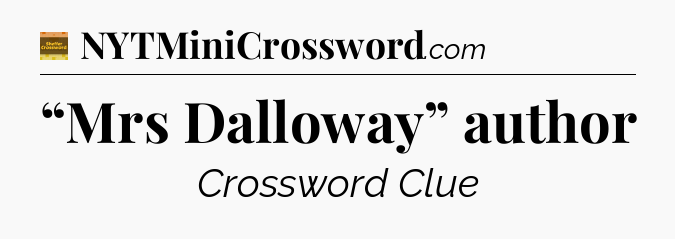 “Mrs Dalloway” author - Eugene Sheffer Crossword