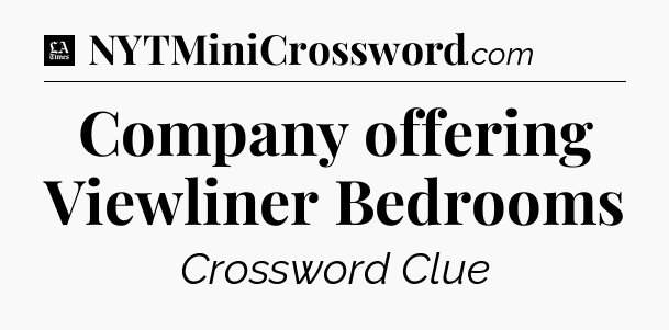 Company offering Viewliner Bedrooms - LA Times Crossword