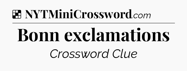Solution: Bonn exclamations - NYT Crossword