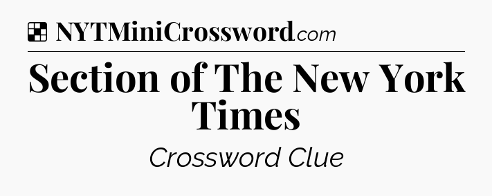 Solution: Section of The New York Times - NYT Crossword