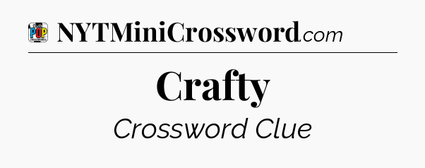 Crafty Crossword Clue
