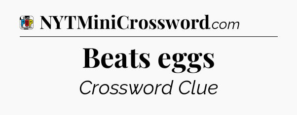 Beats eggs Crossword Clue