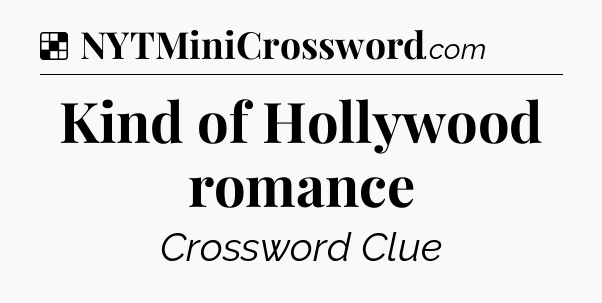 Solution: Kind of Hollywood romance - NYT Crossword
