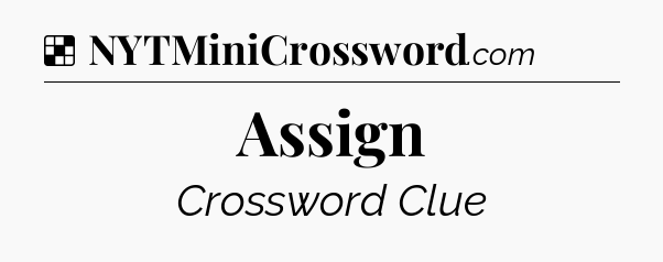 Solution: Assign - NYT Crossword
